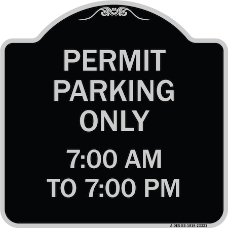 Signmission Permit Parking 7-00 Am to 7-00 Pm Heavy-Gauge Aluminum Architectural Sign, 18" x 18", BS-1818-23323 A-DES-BS-1818-23323